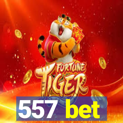 557 bet